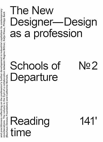 The New Designer – Design as a profession: Schools of Departure No. 2 (Schools of Departure, 2)