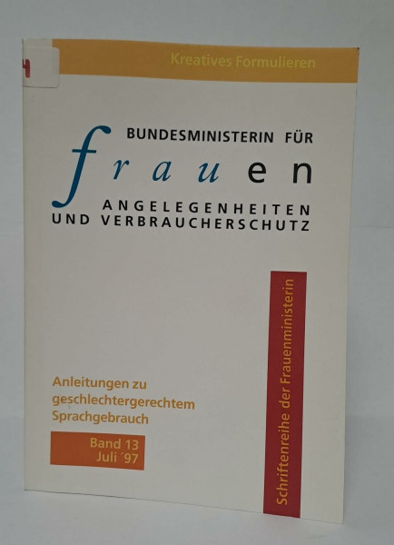 Kreatives Formulieren : Anleitungen zu geschlechtergerechtem Sprachgebrauch.