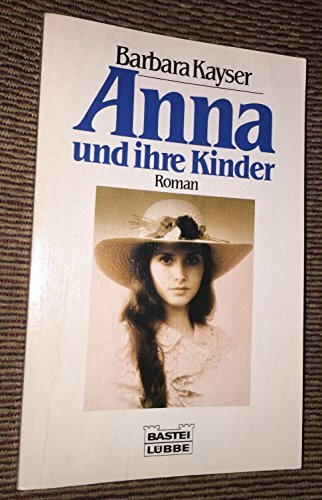 Anna und ihre Kinder (Allgemeine Reihe. Bastei Lübbe Taschenbücher)