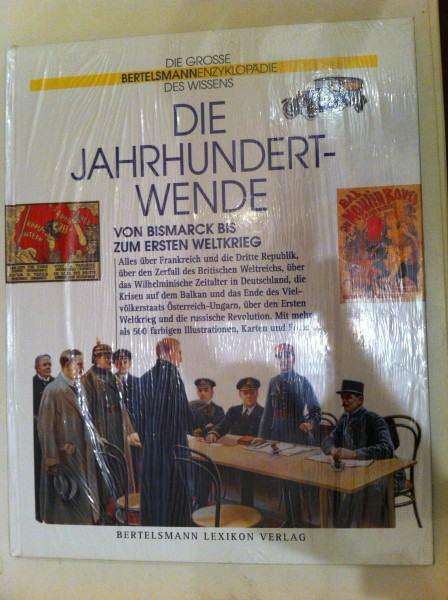 Die Jahrhundertwende. Von Bismarck bis zum ersten Weltkrieg, Bd 16