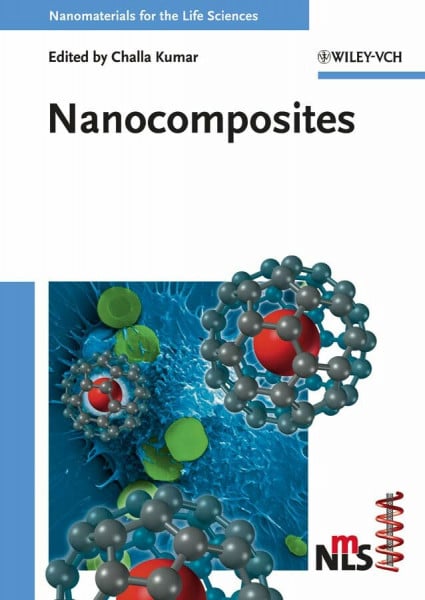 Nanocomposites (Nanomaterials for the Life Sciences, 8, Band 8)