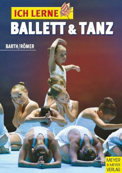 Ich lerne Ballett und Tanz (Ich lerne, ich trainiere...)