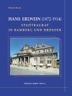 Hans Erlwein. (1872 - 1914). Stadtbaurat in Bamberg und Dresden