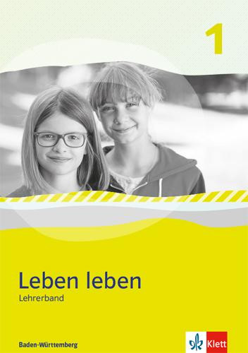 Leben leben 1. Lehrerband Klasse 5/6. Ausgabe Baden-Württemberg