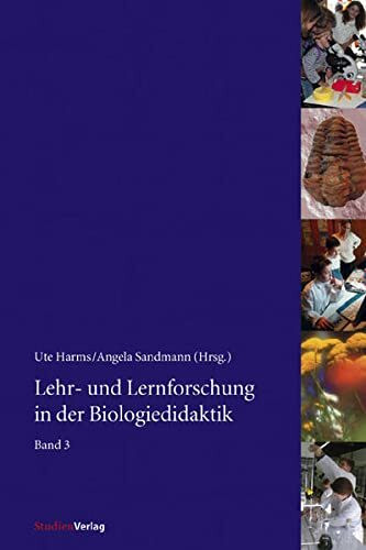Lehr- und Lernforschung in der Biologiedidaktik: Band 3 (Forschungen zur Fachdidaktik)
