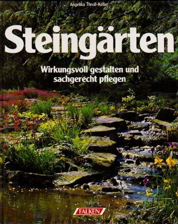 Steingärten. Wirkungsvoll gestalten und sachgerecht pflegen