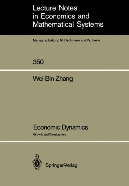 Economic Dynamics: Growth and Development (Lecture Notes in Economics and Mathematical Systems, Band 350)