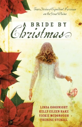 A Bride By Christmas: Four Stories of Expedient Marriage on the Great Plains