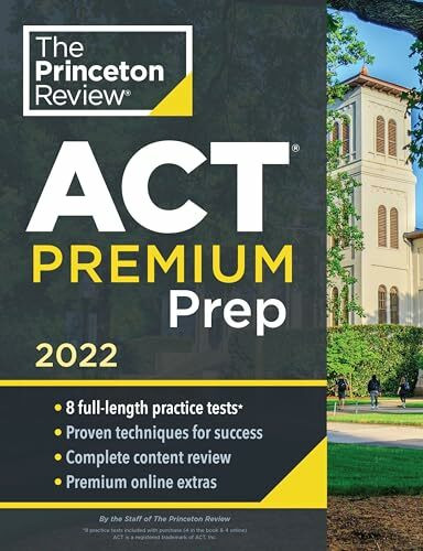 Princeton Review Act Premium Prep, 2022, 8 Practice Tests + Content Review + Strategies (2021)...