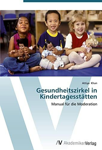 Gesundheitszirkel in Kindertagesstätten: Manual für die Moderation