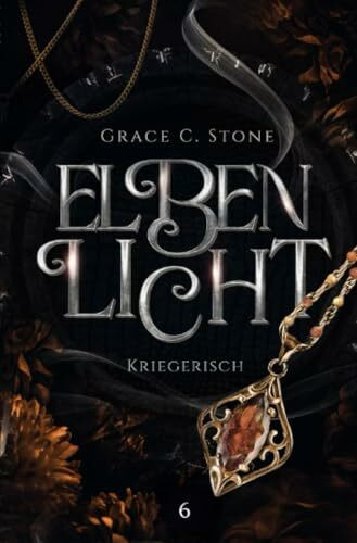 Elbenlicht: Kriegerisch (Elbenlicht Saga)