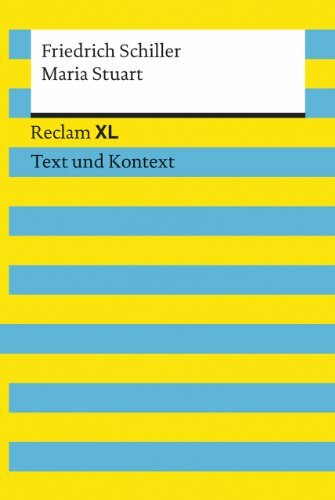 Maria Stuart. Textausgabe mit Kommentar und Materialien: Reclam XL – Text und Kontext