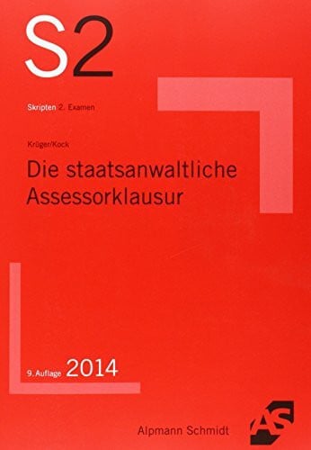 Die staatsanwaltliche Assessorklausur: Anklage und Einstellung