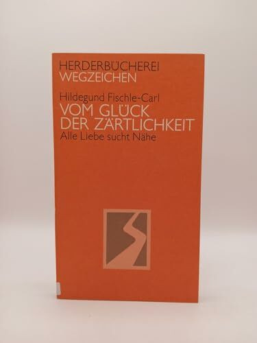 Vom Glück der Zärtlichkeit. Alle Liebe sucht Nähe.