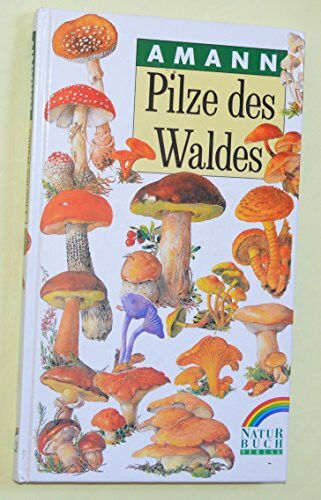 Pilze des Waldes. ( Teilausgabe von: Bodenpflanzen des Waldes)