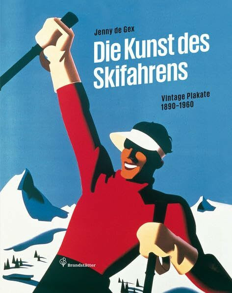 Die Kunst des Skifahrens - Vintage Plakate 1890-1960