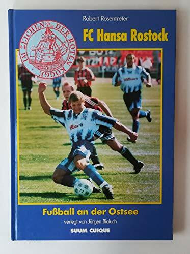 FC Hansa Rostock. Fussball an der Ostsee
