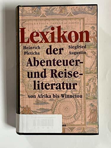 Lexikon der Abenteuer- und Reiseliteratur. von Afrika bis Winnetou (Edition Erdmann)