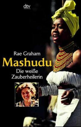 Mashudu: Die weiße Zauberheilerin (dtv Modernes Leben)