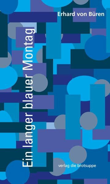 Ein langer blauer Montag: Roman