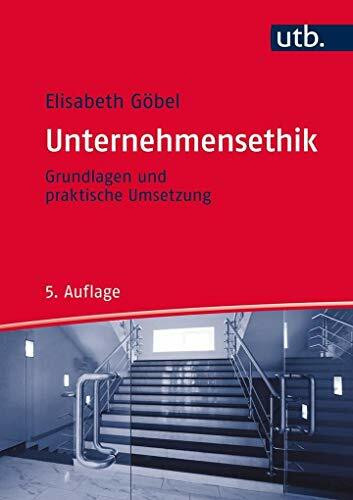 Unternehmensethik: Grundlagen und praktische Umsetzung