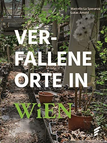 Verfallene Orte in Wien Verfallene Orte in Wien