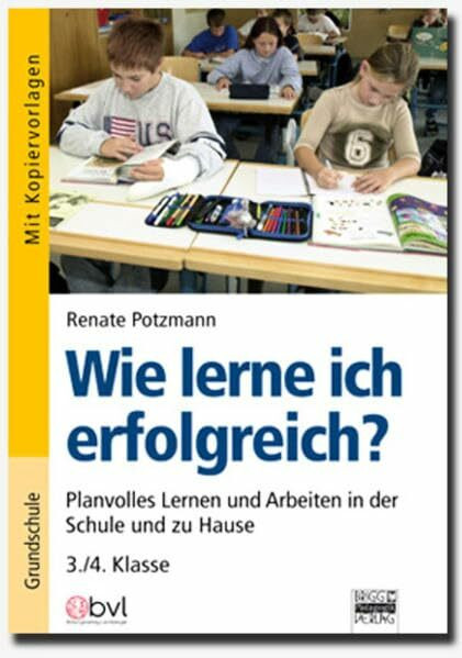 Brigg: Fächerübergreifend - Grundschule: Wie lerne ich erfolgreich?: Planvolles Lernen und Arbeiten in der Schule und zu Hause - 3./4. Klasse. Mit Kopiervorlagen