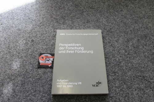 Perspektiven der Forschung und ihrer Förderung: Aufgaben und Finanzierung VIII, 1987 bis 1990 (DFG-Publikationen)