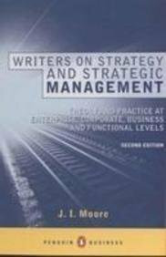Writers On Strategy And Strategic Management: The Theory of Strategy And the Practice of Strategic Management at Enterprise, Corporate, Business And Functional Levels (Penguin Business S.)