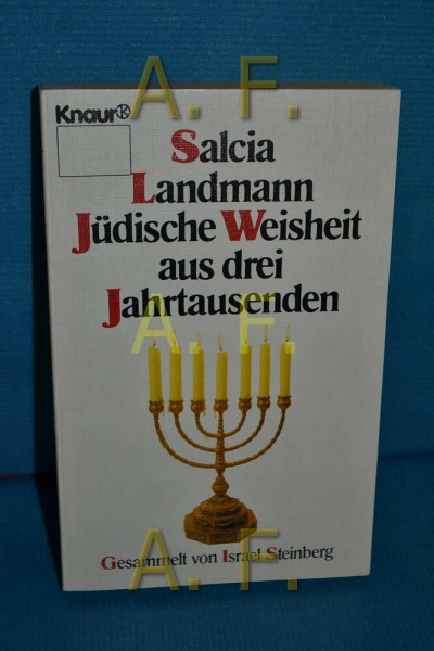Jüdische Weisheit aus drei Jahrtausenden (Knaur Taschenbücher. Romane, Erzählungen)