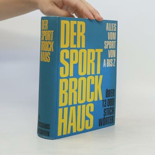 Der Sport-Brockhaus : alles vom Sport von A-Z , Zeittaf. u. Statistiken