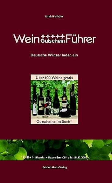 Wein-Gutschein-Führer: Deutsche Winzer laden ein: Deutsche Winzer laden ein. Über 100 Weine gratis. Mit Gutscheinen