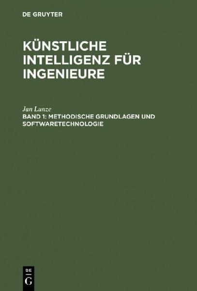 Künstliche Intelligenz für Ingenieure, Bd.1, Methodische Grundlagen und Softwaretechnologie, m. Diskette (3 1/2 Zoll): Mit 16 Programmen in PASCAL, ... 35 Übungsaufgaben, zahlreichen Beispielen