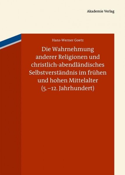 Die Wahrnehmung anderer Religionen und christlich-abendländisches Selbstverständnis im frühen und ho