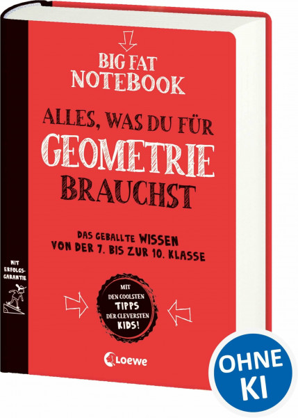 Big Fat Notebook - Alles, was du für Geometrie brauchst: Das geballte Wissen von der 7. bis zur 10. Klasse für bessere Noten - Ein Übungsbuch und Nachschlagewerk, das Spaß macht