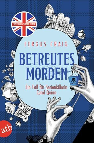 Betreutes Morden: Ein Fall für Serienkillerin Carol Quinn