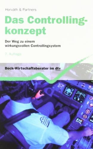 Das Controllingkonzept: Der Weg zu einem wirkungsvollen Controllingsystem (dtv Beck Wirtschaftsberater)