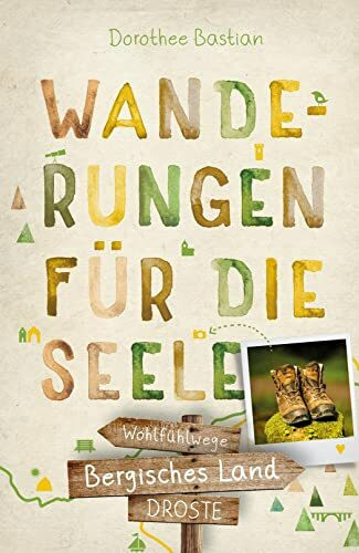 Bergisches Land. Wanderungen für die Seele: Wohlfühlwege (Wandern für die Seele)