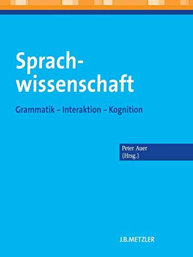 Sprachwissenschaft: Grammatik - Interaktion - Kognition