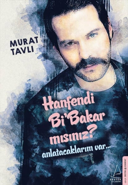 Hanfendi Bi Bakar misiniz: Anlatacaklarim Var: Anlatacaklarım var...