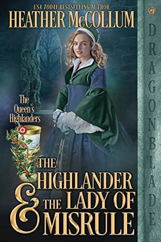 The Highlander & the Lady of Misrule (The Queen's Highlanders, Band 2)