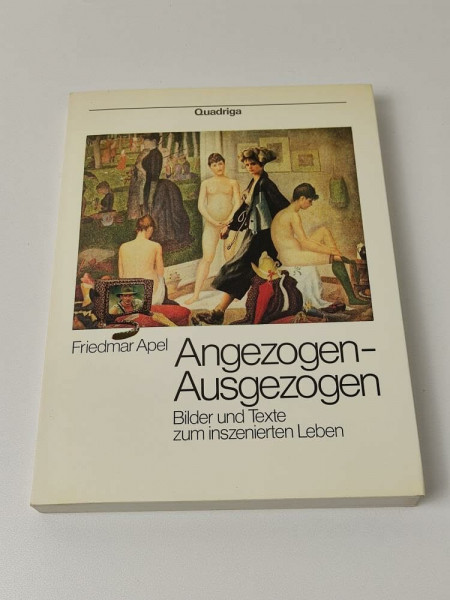 Angezogen, Ausgezogen. Bilder und Texte zum inszenierten Leben