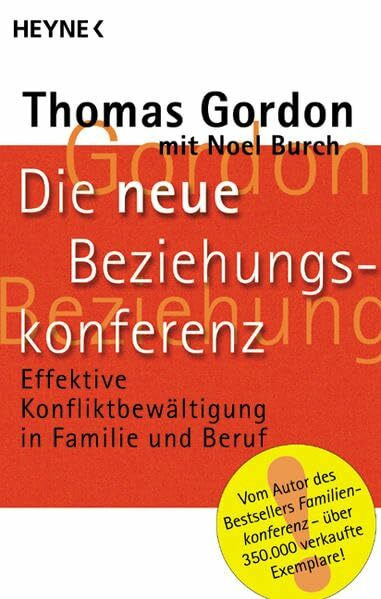 Die neue Beziehungskonferenz. Effektive Konfliktbewältigung in Familie und Beruf