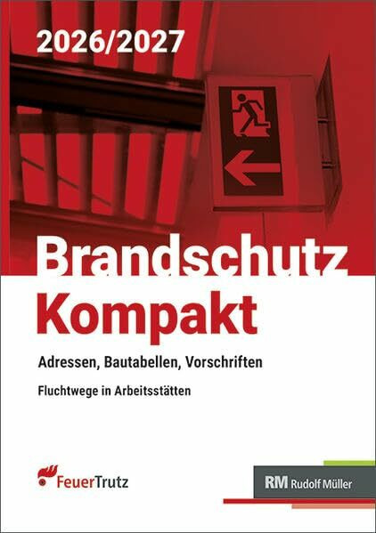 Brandschutz Kompakt 2026/2027: Adressen, Bautabellen, Vorschriften