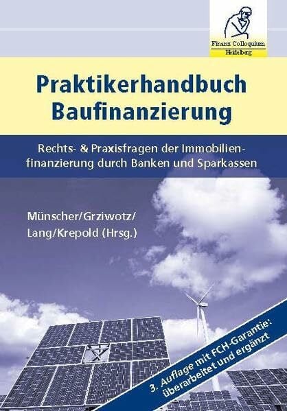 Praktikerhandbuch Baufinanzierung: Rechts- und Praxisfragen der Immobilienfinanzierung durch Banken und Sparkassen