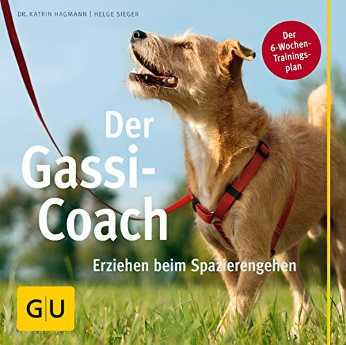 Der Gassi Coach: Erziehen beim Spazierengehen (GU Tier Spezial)