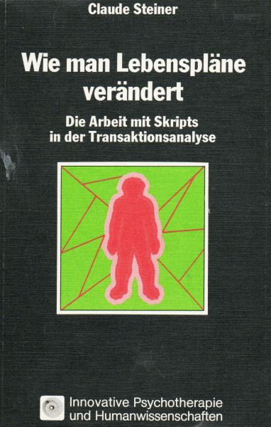 Wie man Lebenspläne verändert: Die Arbeit mit Skripts in der Transaktionsanalyse