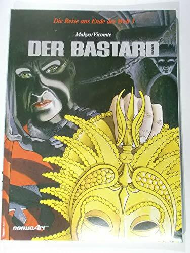 Die Reise ans Ende der Welt, Bd.3, Der Bastard