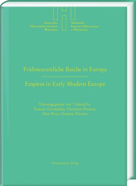 Frühneuzeitliche Reiche in Europa. Empires in Early Modern Europe