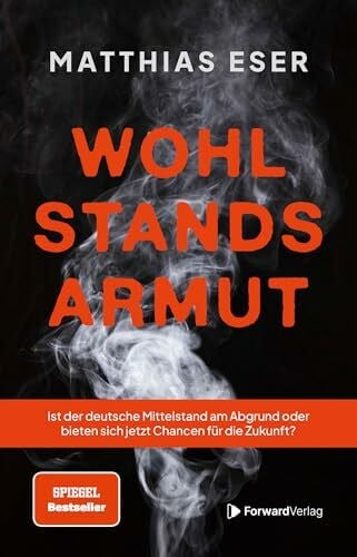 Wohlstandsarmut: Ist der deutsche Mittelstand am Abgrund oder bieten sich jetzt Chancen für die Zukunft?